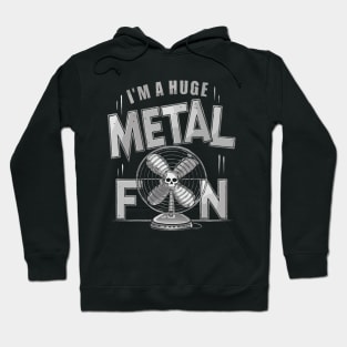 I'm A Huge Metal Fun. Funny Hoodie